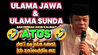 ulama Jawa dan ulama Sunda gak pernah akur kalimat atos | kh zainudin mz