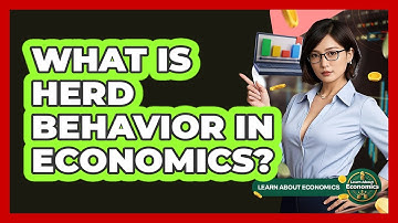 What Is Herd Behavior In Economics? - Learn About Economics