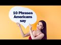 10 phrases to use when talking to englishspeaking natives