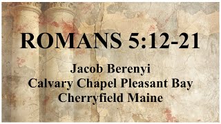 5/31/2026 Romans 5:12-21 Jacob Berenyi 