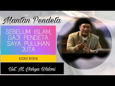 mantan-pendeta-gaji-puluhan-juta-masuk-islam---ustadz-yahya-waloni