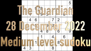 Sudoku solution – The Guardian sudoku 28 December 2022 Medium level