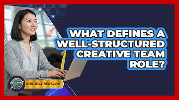 What Defines A Well-Structured Creative Team Role?