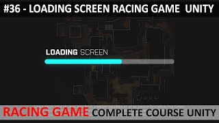 Loading Screen Unity Car Racing Game #36 | Car Racing Game Complete Course Unity 3d