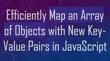 Efficiently Map an Array of Objects with New Key-Value Pairs in JavaScript