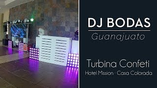 DJ Guanajuato Hotel Mision Casa Colorada Turbina Confetti Colores Guanajuato Animacion Pantalla Led
