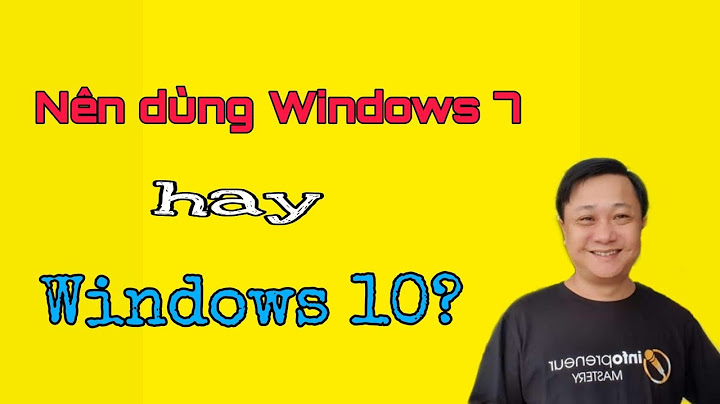 So sánh window 7 và window 10
