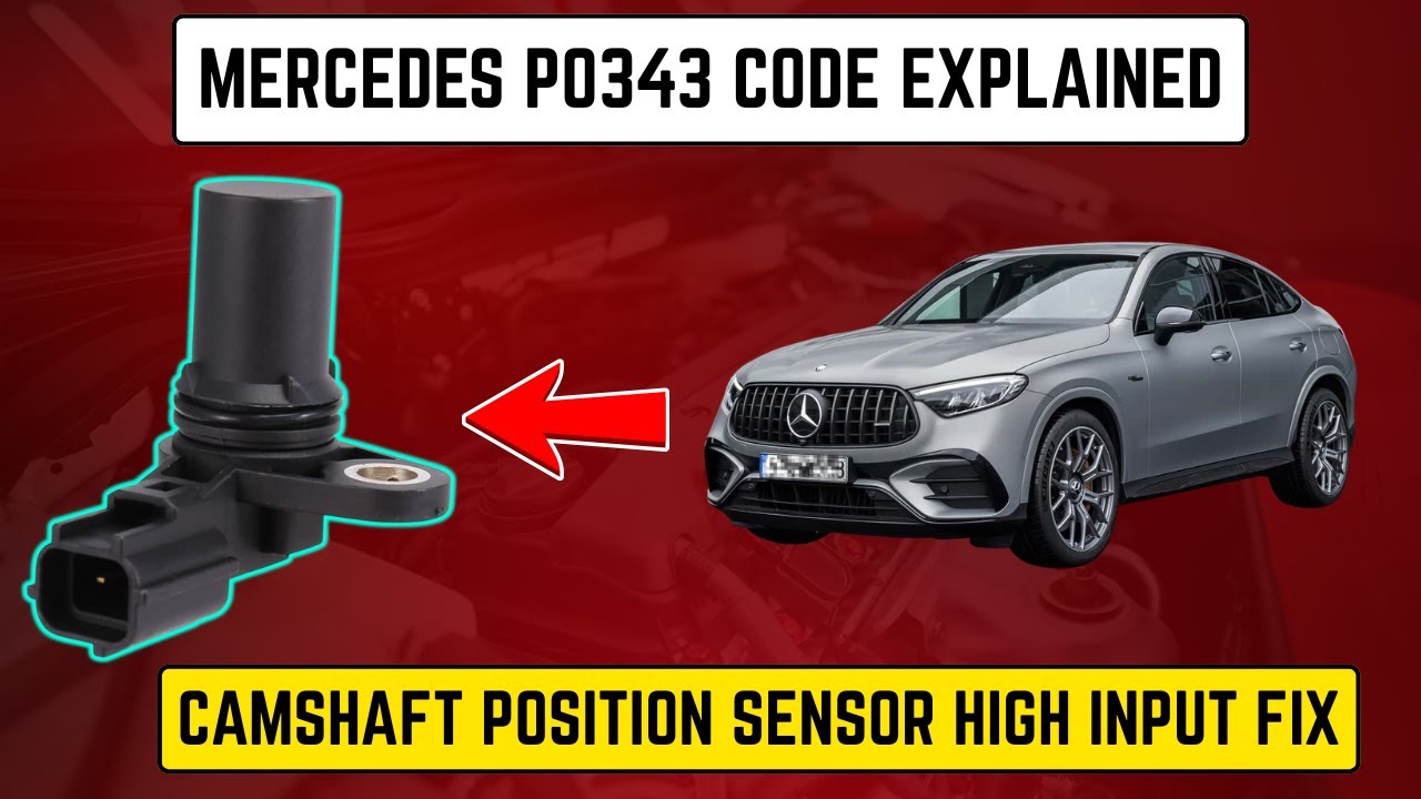Объяснение кода ошибки двигателя Mercedes Benz P0343 | Устранение проблемы с высоким входным сигн...