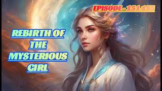 Rebirth OF Mysterious Girl Episode 151-155 | Pocket Fm | Rebirth OF Mysterious Girl