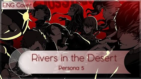 Rivers in the Desert -Persona 5-「 Cover」