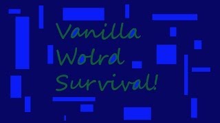 Vanilla World Server Survival   Season 1 Episode 3   The rest of the world so far...
