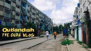 OUTLANDISH - THE CUBA VLOG