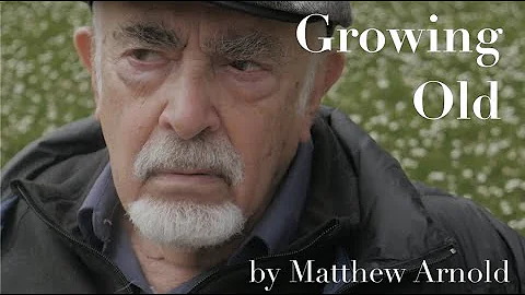 "Growing Old" by Matthew Arnold - (poem about aging)