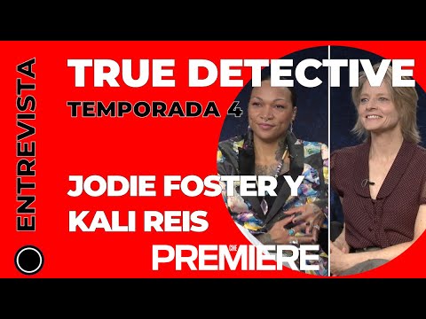 True Detective, temporada 4 | Jodie Foster y Kali Reis revelan cómo fue