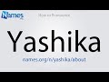 How to pronounce yashika
