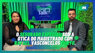 Capa do episódio IEPREV Talk - O SEGURADO ESPECIAL SOB A ÓTICA DO MAGISTRADO com Dr. Rafael Vasconcelos Porto. #06