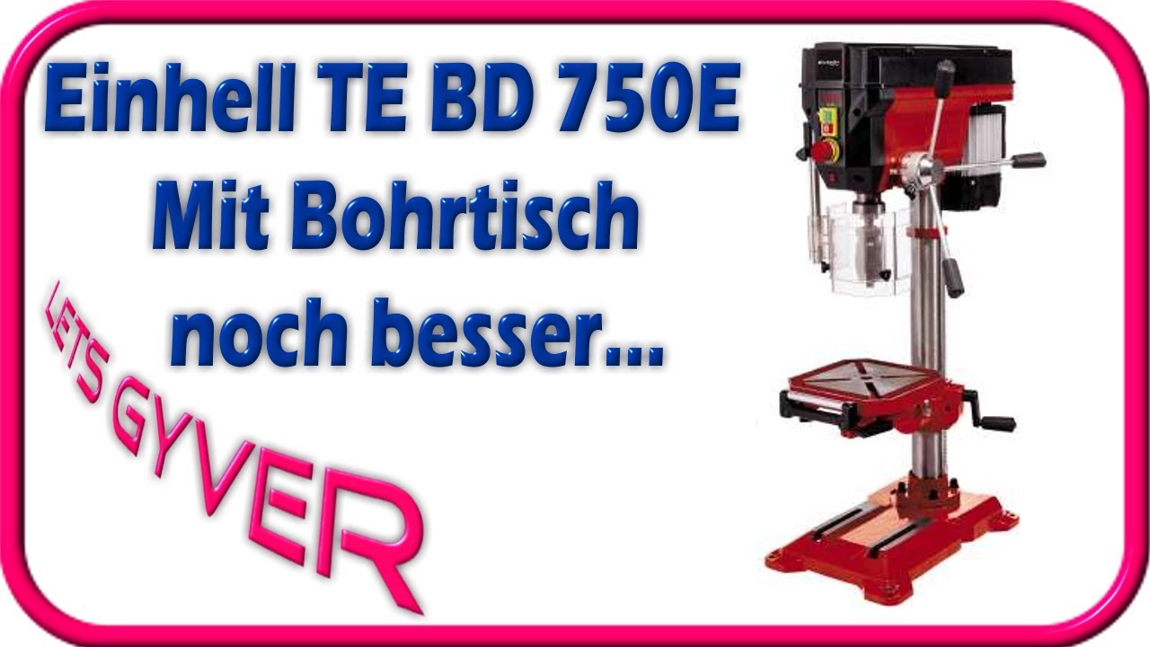 Einhell Standbohrmaschine TE BD 750E | Ein Bohrtisch dazu muss sein ...