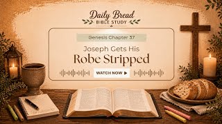 Genesis 37:23-28 Joseph Gets Stripped of His Robe Genesis 37 23 28