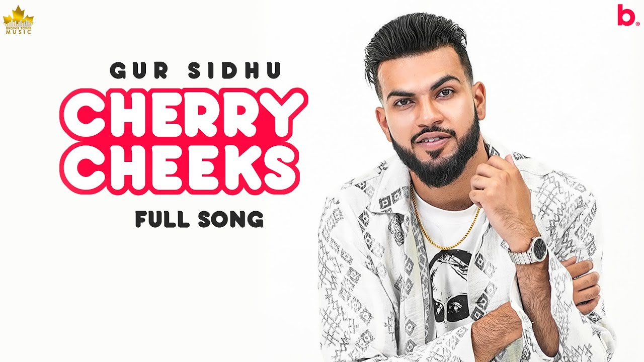 Cherry Cheeks Full Song Gur Sidhu  Jassa Dhillon  Punjabi Song