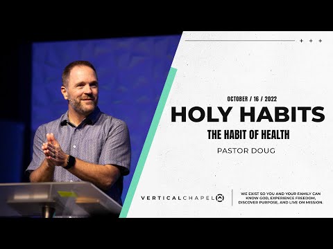 Holy Habits - The Habit of Health