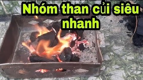 Cách nhóm than củi siêu nhanh siêu dễ.