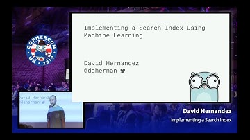 GopherCon UK 2019: David Hernandez - Implementing a Search Index