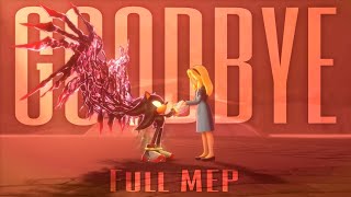 Goodbye | Multifandom MEP [COMPLETE]