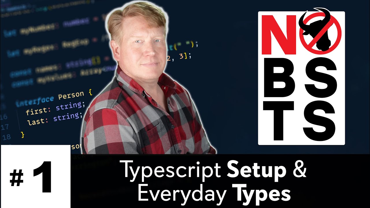 Typescript Setup & Everyday Types - No BS TS #1