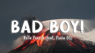 Bad Boy! - Bella Poarch (Feat. Kenia Os) [Lyrics/Vietsub]