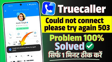 could not connect please try again 503 truecaller | truecaller could not connect please try again