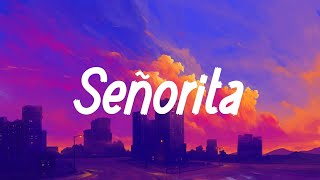 Señorita - Shawn Mendes (Lyrics) | Ed Sheeran, One Direction, Ali Gatie,... (MIX LYRICS)