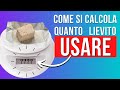 Quanto lievito serve per il tuo impasto - metodo facile per calcolarlo