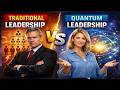 Quantum Leadership vs Traditional Leadership: The Future of Adaptive Organizations