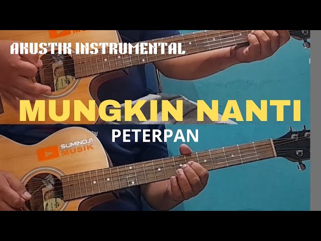 MUNGKIN NANTI - Peterpan (Akustik Instrumental) class=