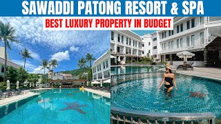 Sawaddi Patong Resort & Spa Phuket / Best Luxury Property In Budget