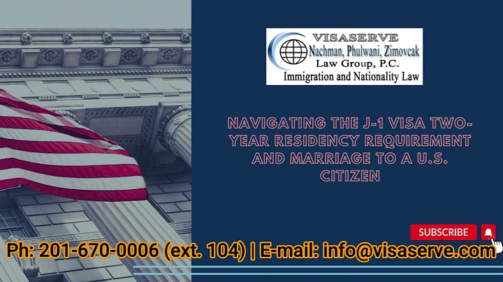 Navigating the J1 Visa Two-Year Residency Requirement and Marriage to a U.S. Citizen