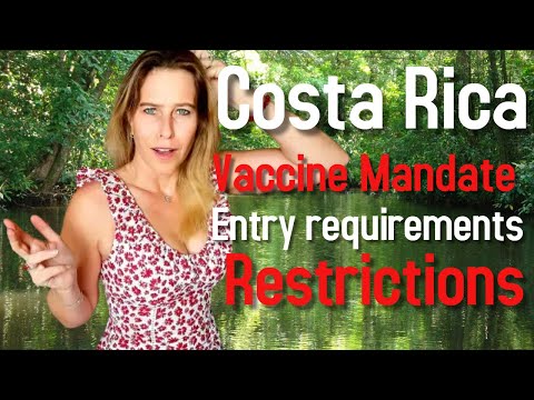 Costa Rica Entry Requirements - - Costa Rica Vaccine Mandate Update 2022