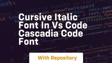 Cursive italic font in vs code cascadia code font