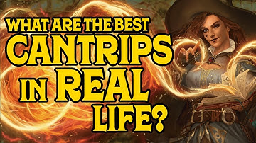 What Cantrip Would You Take In Real Life?