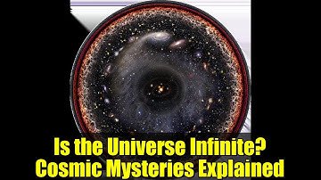 Is the Universe Infinite? Cosmic Mysteries Explained