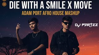 Download Lagu Die With A Smile x Move - Dj Partzz \u0026 Dj Axro (Afro House Mashup) MP3