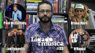 Ligado à Música TV #35 - Paul McCartney e Bruno Mars no Brasil, Led Zeppelin, O Rappa e mais