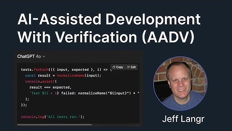 AI-Assisted Development With Verification (AADV) (Jeff Langr)