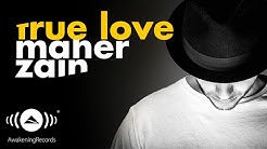 Maher Zain - True Love | Ù…Ø§Ù‡Ø± Ø²ÙŠÙ† (Official Audio)  - Durasi: 3:45. 