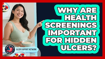 Why Are Health Screenings Important For Hidden Ulcers? - Ulcer Support Network