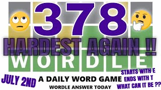Wordle 378 for July 2nd - Hardest Wordle Again!- What Is The Wordle For Today - Wordle Answer Today