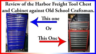 Review of the Harbor Freight Single Bank Tool Chest and Cabinet against an Old School Craftsman.