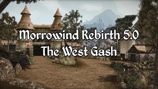 Morrowind Rebirth 5.0 - The West Gash Overview