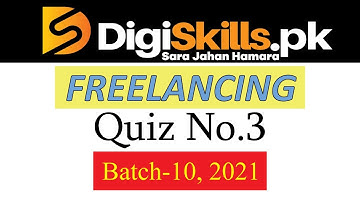 DigiSkills Freelancing Quiz 3 Batch-10 Solution.