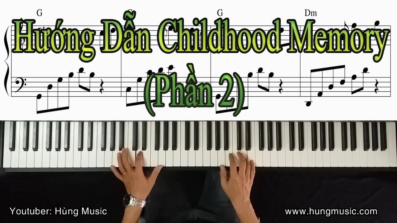 Hướng Dẫn Childhood Memory Piano [Phần 2] - Hùng Music